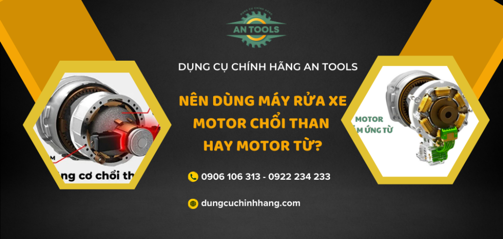 Nên dùng máy rửa xe motor chổi than hay motor từ?