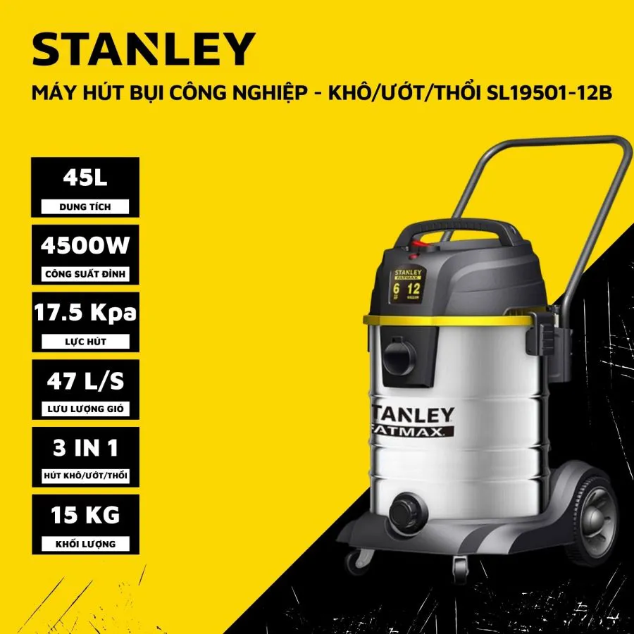 Máy Hút Bụi Công Nghiệp 3 Chức Năng Khô/Ướt/Thổi Stanley SL19501-12B Motor 2 Tầng