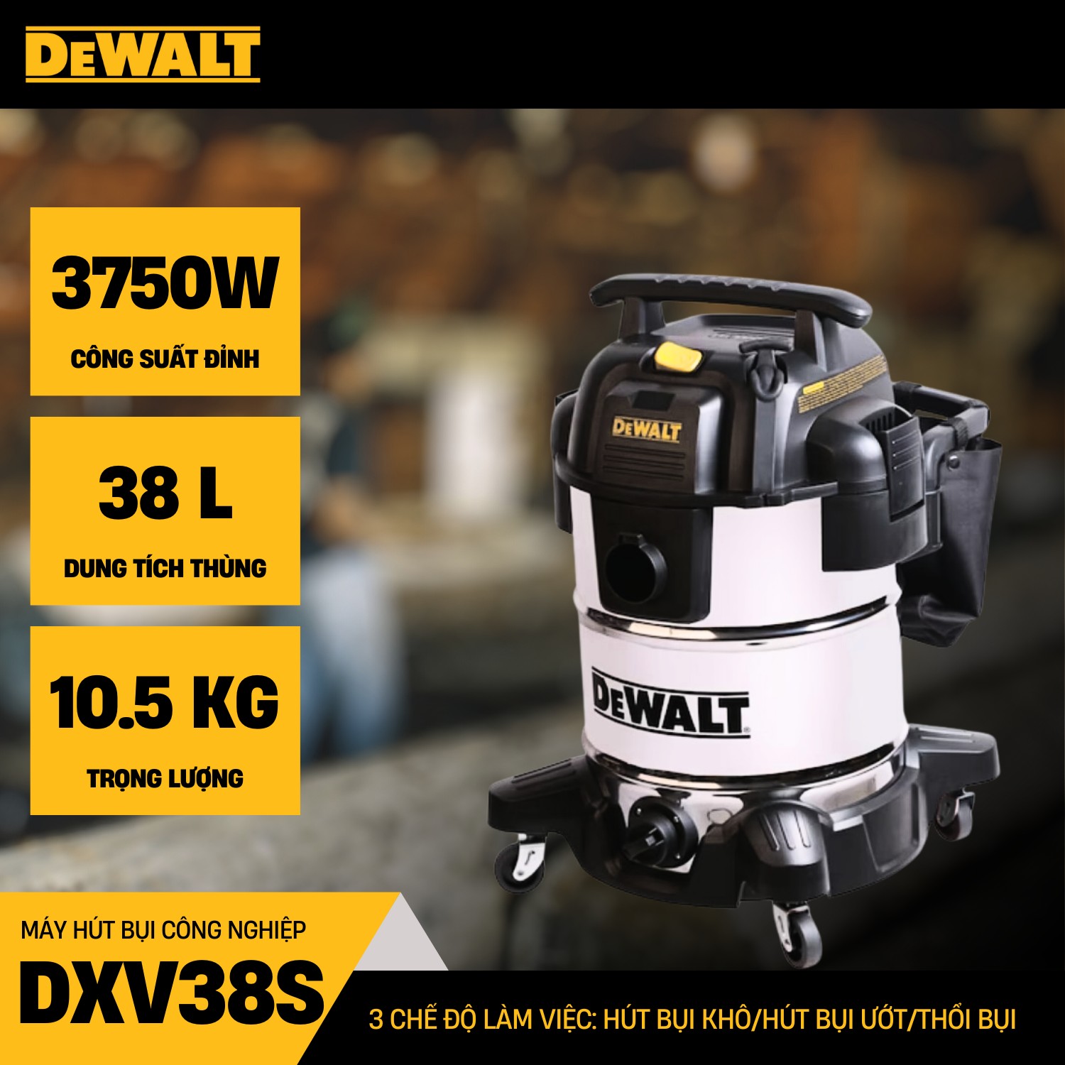 Máy Hút Bụi Công Nghiệp 3 Chức Năng ướt/khô/thổi Dewalt  DXV38S 38L